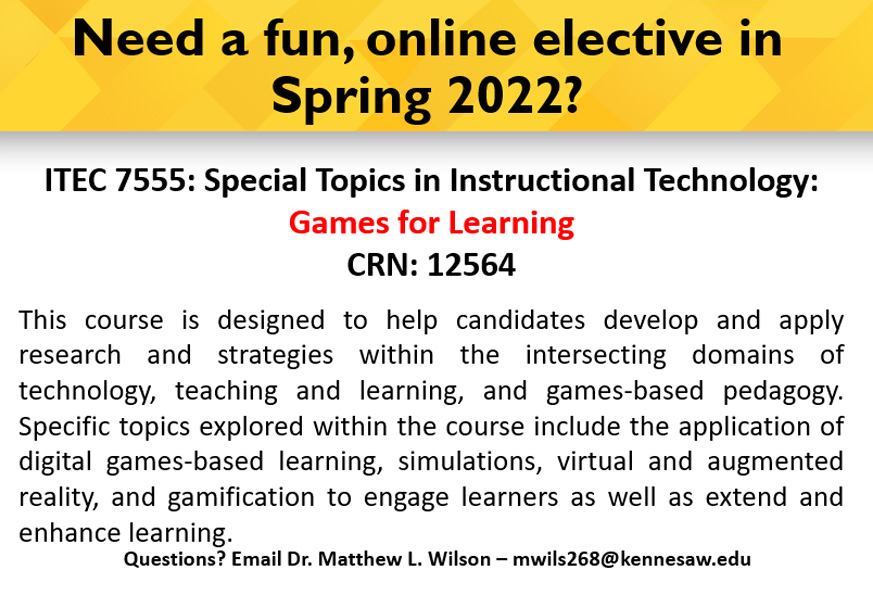 ITEC 7555: Special Topics in Instructional Technology: Games for Learning